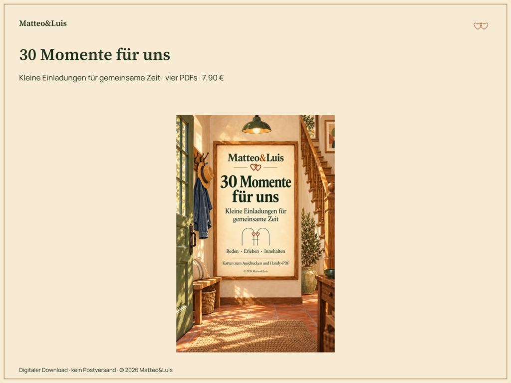 Titel von 30 Momente für uns mit illustrierter Herzhaus-Diele, Holztafel und zwei kleinen Begleitern. Vier PDF-Dateien für 7,90 Euro. Digitaler Download. © 2026 Matteo&Luis.